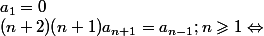 a_1=0
 \\ (n+2)(n+1)a_{n+1}=a_{n-1} ; n\geqslant 1\Leftrightarrow 